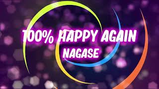 Nagase - 100% Happy Again (Lyric Video)