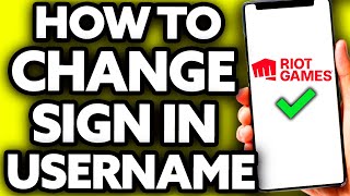 How To Change Riot Account Sign in Username 2024