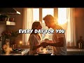 Eros in Love - Every Day for You | Devotion and Everyday Love (Official Lyric Video)