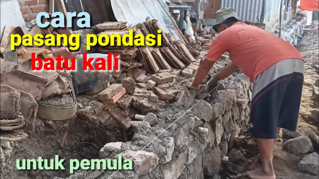 Cara Pasang Pondasi Batu Kali Pondasi Dinding Penahan Tanah - YouTube