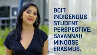 BCIT Indigenous Student Perspective: Savannah Minoose-Erasmus