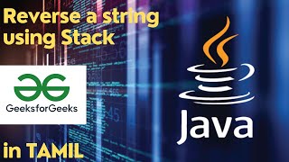 Reverse a string using Stack - GeekforGeeks - Tamil