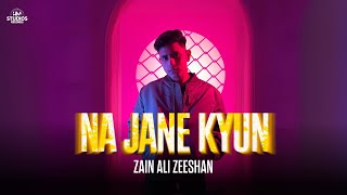 Zain Ali Zeeshan | Na Jane Kyun (Official Lyric Video)