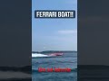 fast as hell ferrari powerboat powerboats ferrari