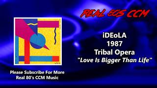 iDEoLA - Love Is Bigger Than Life (HQ)