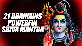 MOST POWERFUL SHIVA MANTRA CHANTING BY 21 BRAHMINS | 21 PANDIT OM NAMAH SHIVAYE CHANTING