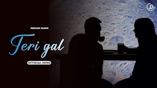 Teri Gal : Nirvair Pannu (Official Song) Deol Harman | Juke Dock