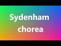 Sydenham chorea - Medical Definition and Pronunciation