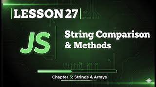 027 JS String Comparison & Methods | #27