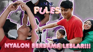 PULES : INTIP KESERUAN NYALON BERSAMA KELUARGA KECIL LESLAR!!!