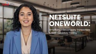 NetSuite OneWorld: Simplifying Intercompany Transactions & Multi-Subsidiary Trading
