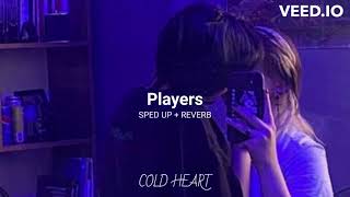 Players (SPED UP + REVERB) | Badshah, Karan Aujla, Devika Badyal | COLD HEART