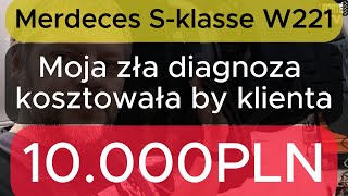 Merdeces S-klasse W221 w którym moja zła diagnoza kosztowała by klienta 10.000PLN #rodzinaforte