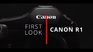 Canon EOS R1 First Look