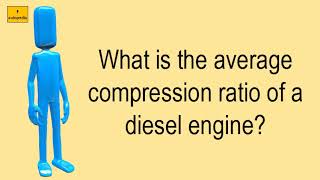 What Is The Average Compression Ratio Of A Diesel Engine?