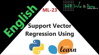 Support Vector Regression using Python-sklearn || English || ML-23 || Explained|| We & Data