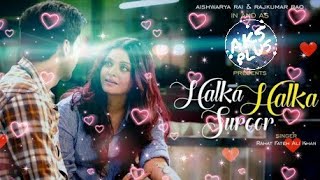 Halka Halka Suroor Hai Remix | Fanney Khan | DJ Remix | Best DJ Song | 2018 | AKS PLUS .