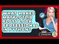 What Makes Matplotlib Plots Look Professional In Python? - Python Code School