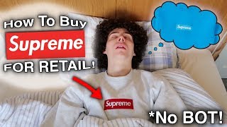 HOW TO BUY SUPREME FOR RETAIL!!