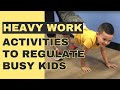 Heavy Work Activities to Regulate Children