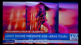 Reportage TVA NOUVELLES 📰 Bulletin 17h : JIMMY MOORE présente son ERAS TOUR de TAYLOR SWIFT !