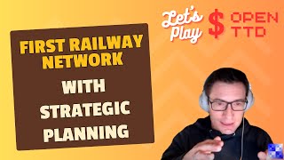 OpenTTD - Building the first Railway Network with Strategic Planning!