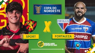 SPORT X FORTALEZA | COPA DO NORDESTE - NARRAÇÃO AO VIVO