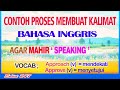 LANGKAH UTAMA MENCAPAI SUKSES SPEAKING DENGAN CARA BERLATIH MEMBUAT KALIMAT