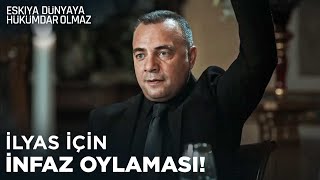 Masada İlyas'ın ölüm oylaması! - Eşkıya Dünyaya Hükümdar Olmaz 7. Bölüm