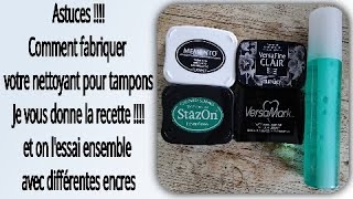 Comment fabriquer votre nettoyant pour tampons !!!! Tuto carterie diy scrapbooking cardmaking