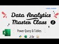 Power Query & Tables - Excel | Data Analytics Master Class Day-2