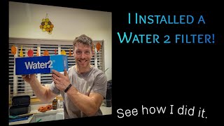 I Installed a New Water 2 Filter Into My Home, See How I did It