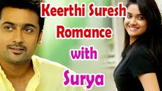 Keerthi Suresh Romance with Surya-“S3”