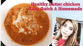 HEALTHY BUTTER CHICKEN RECIPE AT HOME | INDIAN STYLE QUICK RECIPE | HOMEMADE