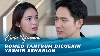 ROMEO CEMBURU !! YASMIN LEBIH RAMAH KE RANGGA  | CINTA YASMIN EPS 61