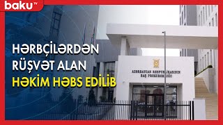 Hərbçilərdən rüşvət alan həkim həbs olunub - BAKU TV