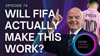 Episode 74 - Will FIFA Actually Make This Work?