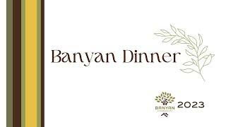 Banyan Dinner Recap