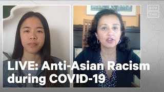 Combating Anti-Asian Racism During COVID-19 | LIVE | NowThis