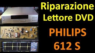 0483: Riparazione Lettore DVD Philips 612 S