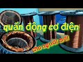 Học quấn động cơ motor phần 2 | cách đấu motor 1 pha | Điện Nhà Quê