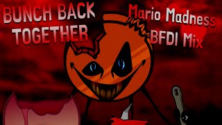 (FNF) [JNJ Mayhem: WOAH Bunch Returns!] - Bunch Back Together!/Mario Madness BFDI MIX {+FLP}