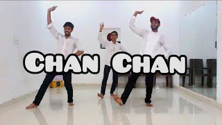 Chan Chan dance cover || Jordan sandhu || present Udit _Abhishek _ nd me