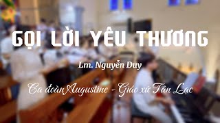 Gọi Lời Yêu Thương - Lm.Nguyễn Duy || Ca đoàn Augustine