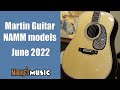 Martin Guitar NAMM models - June 2022