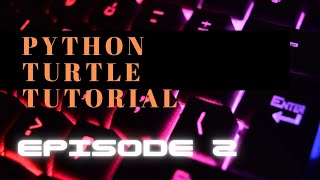 Python turtle tutorial ( episode 2 )