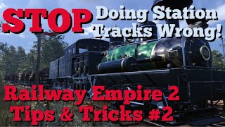 Railway Empire 2 Station Tracks Stop Doing Them Wrong! Learn