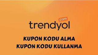 Trendyol Kupon Kazanma - Trendyol Kupon Kullanma