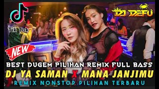 DUGEM TERBAIK ❗ DJ YA SAMAN X CARE BEBEK \u0026 MANA JANJIMU || DJ FULL BASS || 2023