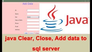 java Clear Close and Add data to sql server | java JDBC